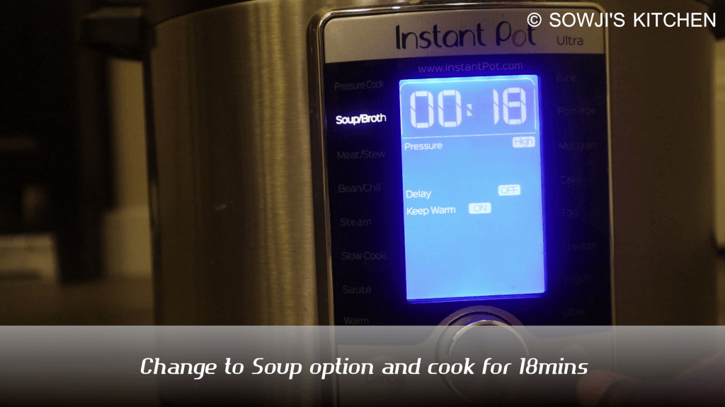 Cook on Soup  mode for 18 minutes